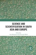 Science and Scientification in South Asia and Europe