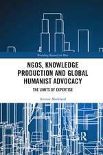 NGOs, Knowledge Production and Global Humanist Advocacy: The Limits of Expertise