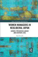 Women Managers in Neoliberal Japan: Gender, Precarious Labour and Everyday Lives