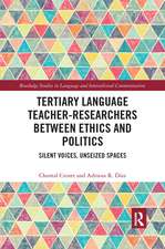 Tertiary Language Teacher-Researchers Between Ethics and Politics: Silent Voices, Unseized Spaces