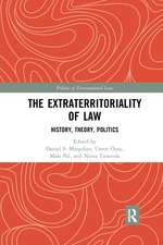 The Extraterritoriality of Law: History, Theory, Politics