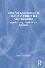 Exploring Communities of Practice in Further and Adult Education: Apprenticeship, Expertise and Belonging