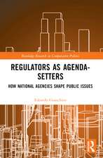 Regulators as Agenda-Setters: How National Agencies Shape Public Issues