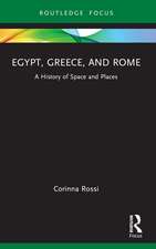 Egypt, Greece, and Rome: A History of Space and Places