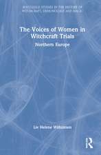 The Voices of Women in Witchcraft Trials: Northern Europe