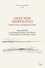 Asia’s New Geopolitics: Military Power and Regional Order