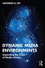 Dynamic Media Environments: Expanding the Scope of Media Literacy