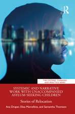 Systemic and Narrative Work with Unaccompanied Asylum-Seeking Children: Stories of Relocation