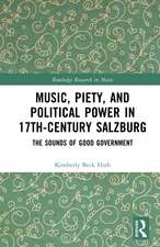 Music, Piety, and Political Power in 17th-Century Salzburg: The Sounds of Good Government