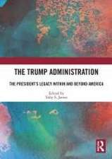 The Trump Administration: The President’s Legacy Within and Beyond America