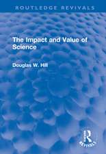 The Impact and Value of Science