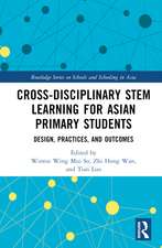 Cross-disciplinary STEM Learning for Asian Primary Students: Design, Practices, and Outcomes