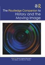 The Routledge Companion to History and the Moving Image