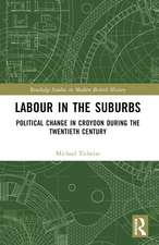 Labour in the Suburbs: Political Change in Croydon During the Twentieth Century