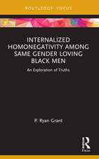 Internalized Homonegativity Among Same Gender Loving Black Men: An Exploration of Truths