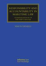 Responsibility and Accountability in Maritime Law: Criminalisation of the Ship’s Master