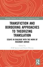 Transfiction and Bordering Approaches to Theorizing Translation: Essays in Dialogue with the Work of Rosemary Arrojo