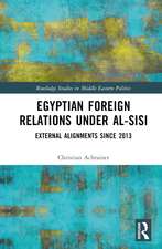 Egyptian Foreign Relations Under al-Sisi: External Alignments Since 2013