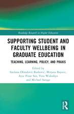 Supporting Student and Faculty Wellbeing in Graduate Education: Teaching, Learning, Policy, and Praxis