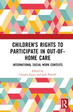 Children's Rights to Participate in Out-of-Home Care: International Social Work Contexts