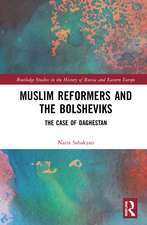 Muslim Reformers and the Bolsheviks: The Case of Daghestan