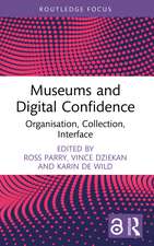 Museums and Digital Confidence: Organisation, Collection, Interface