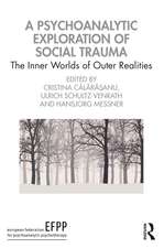 A Psychoanalytic Exploration of Social Trauma: The Inner Worlds of Outer Realities