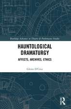 Hauntological Dramaturgy: Affects, Archives, Ethics