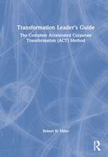 Transformation Leader’s Guide: The Complete Accelerated Corporate Transformation (ACT) Method