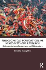 Philosophical Foundations of Mixed Methods Research: Dialogues between Researchers and Philosophers