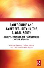 Cybercrime and Cybersecurity in the Global South: Concepts, Strategies and Frameworks for Greater Resilience