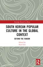 South Korean Popular Culture in the Global Context: Beyond the Fandom