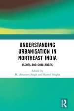 Understanding Urbanisation in Northeast India: Issues and Challenges