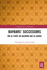 Baybars’ Successors: Ibn al-Furāt on Qalāwūn and al-Ashraf