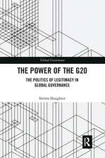 The Power of the G20: The Politics of Legitimacy in Global Governance