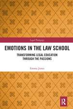 Emotions in the Law School: Transforming Legal Education Through the Passions