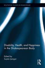 Disability, Health, and Happiness in the Shakespearean Body