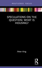 Speculations on the Question: What Is Housing?