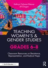 Teaching Women’s and Gender Studies: Classroom Resources on Resistance, Representation, and Radical Hope (Grades 6-8)