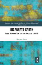 Incarnate Earth: Deep Incarnation and the Face of Christ