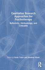 Qualitative Research Approaches for Psychotherapy: Reflexivity, Methodology, and Criticality