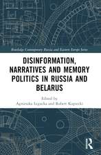 Disinformation, Narratives and Memory Politics in Russia and Belarus