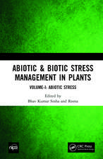 Abiotic & Biotic Stress Management in Plants: Volume-I: Abiotic Stress