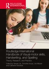 Routledge International Handbook of Visual-motor skills, Handwriting, and Spelling: Theory, Research, and Practice