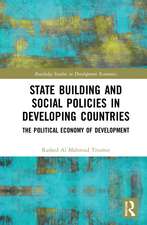 State Building and Social Policies in Developing Countries: The Political Economy of Development