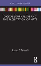 Digital Journalism and the Facilitation of Hate