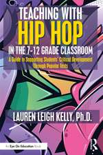 Teaching with Hip Hop in the 7-12 Grade Classroom