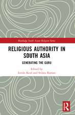 Religious Authority in South Asia: Generating the Guru