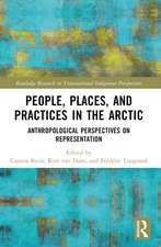 People, Places, and Practices in the Arctic: Anthropological Perspectives on Representation