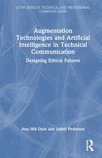 Augmentation Technologies and Artificial Intelligence in Technical Communication: Designing Ethical Futures